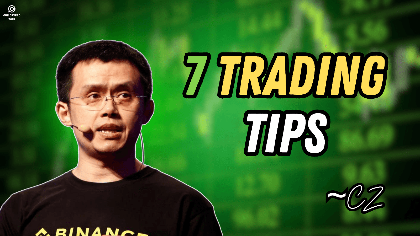 7 trading tips by CZ from Binance