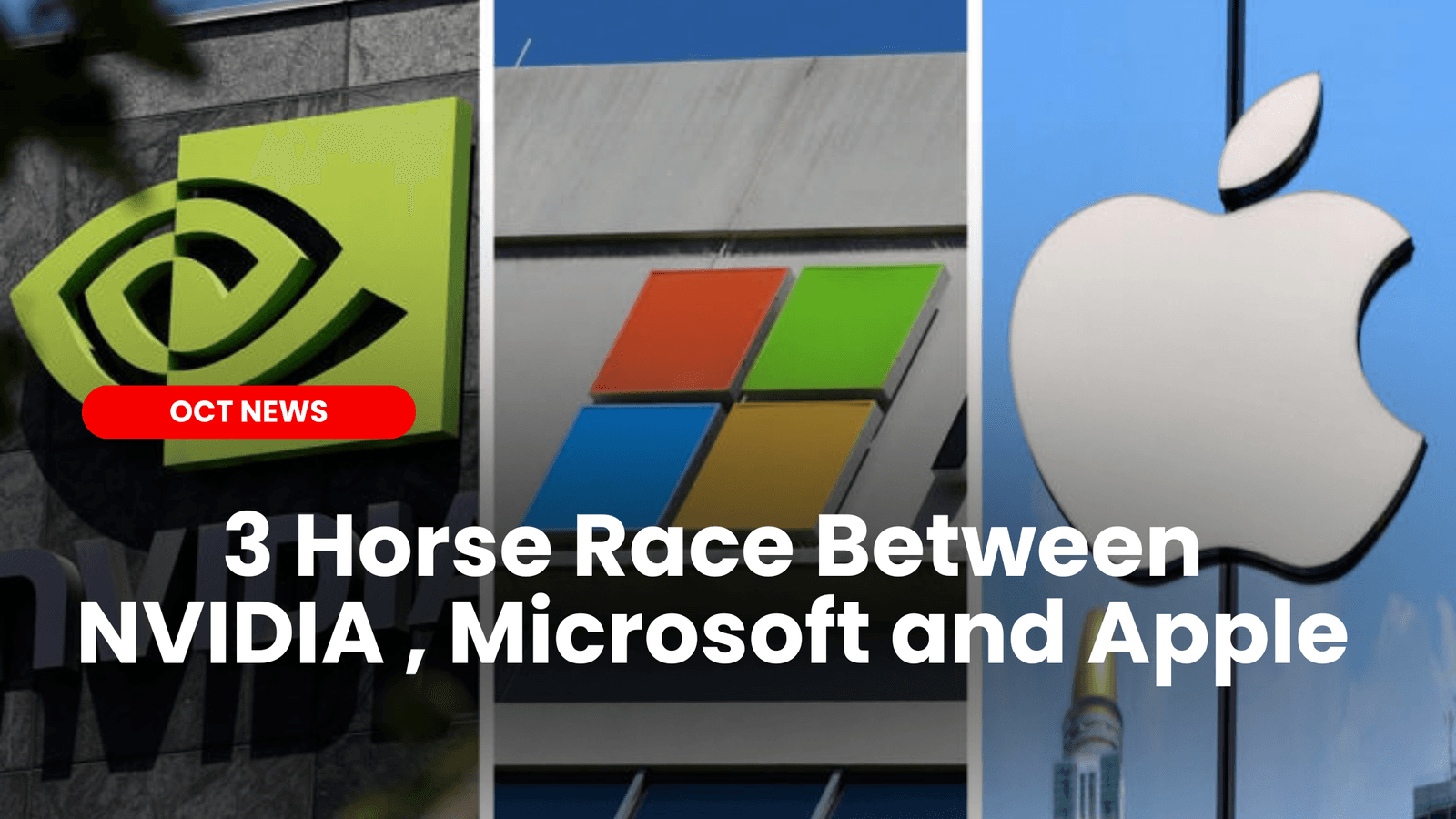 3 Horse Race Between NVIDIA, Microsoft and Apple