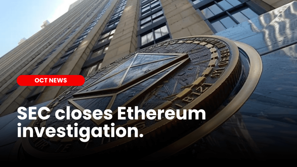 SEC stops ETH investigation.