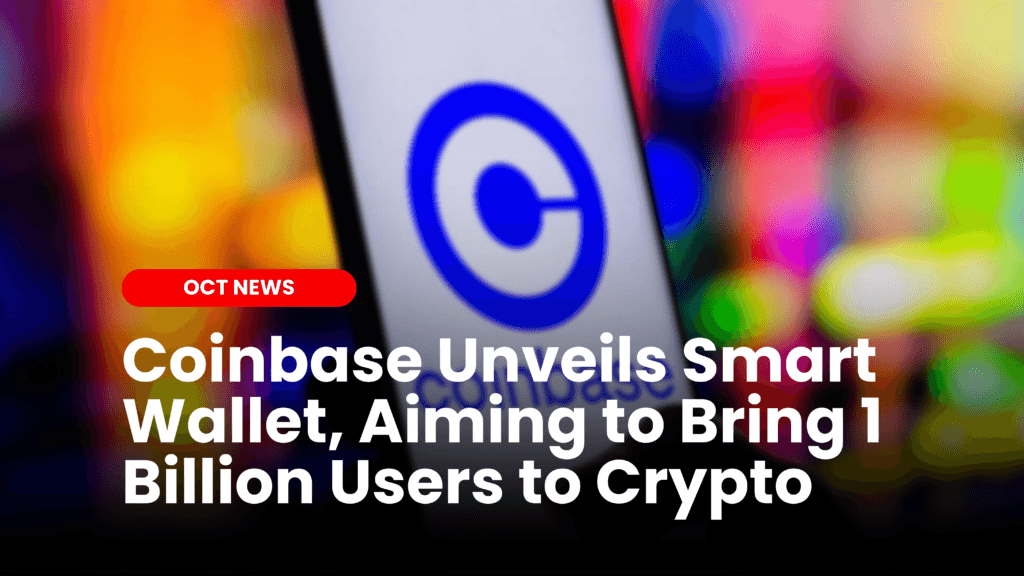 Coinbase Unveils Smart Wallet, Aiming to Bring 1 Billion Users to Crypto