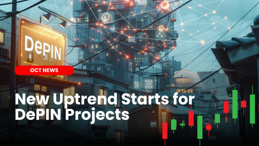 New Uptrend For DePIN Projects