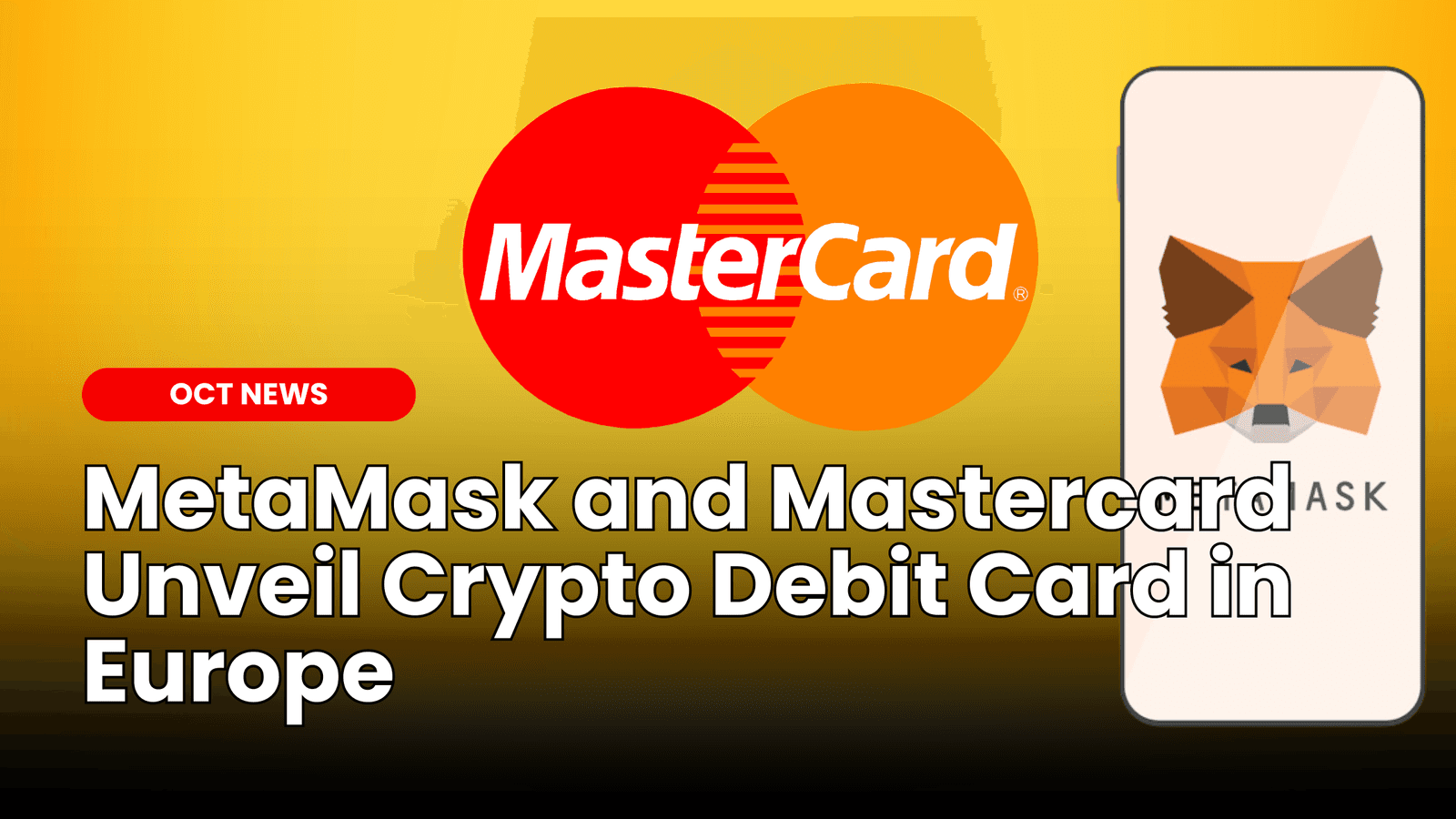 MetaMask and Mastercard Unveil Crypto Debit Card in Europe