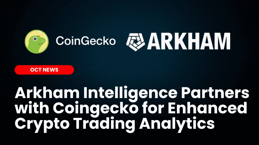 Arkham Intelligence Partners with Coingecko for Enhanced Crypto Trading Analytics image