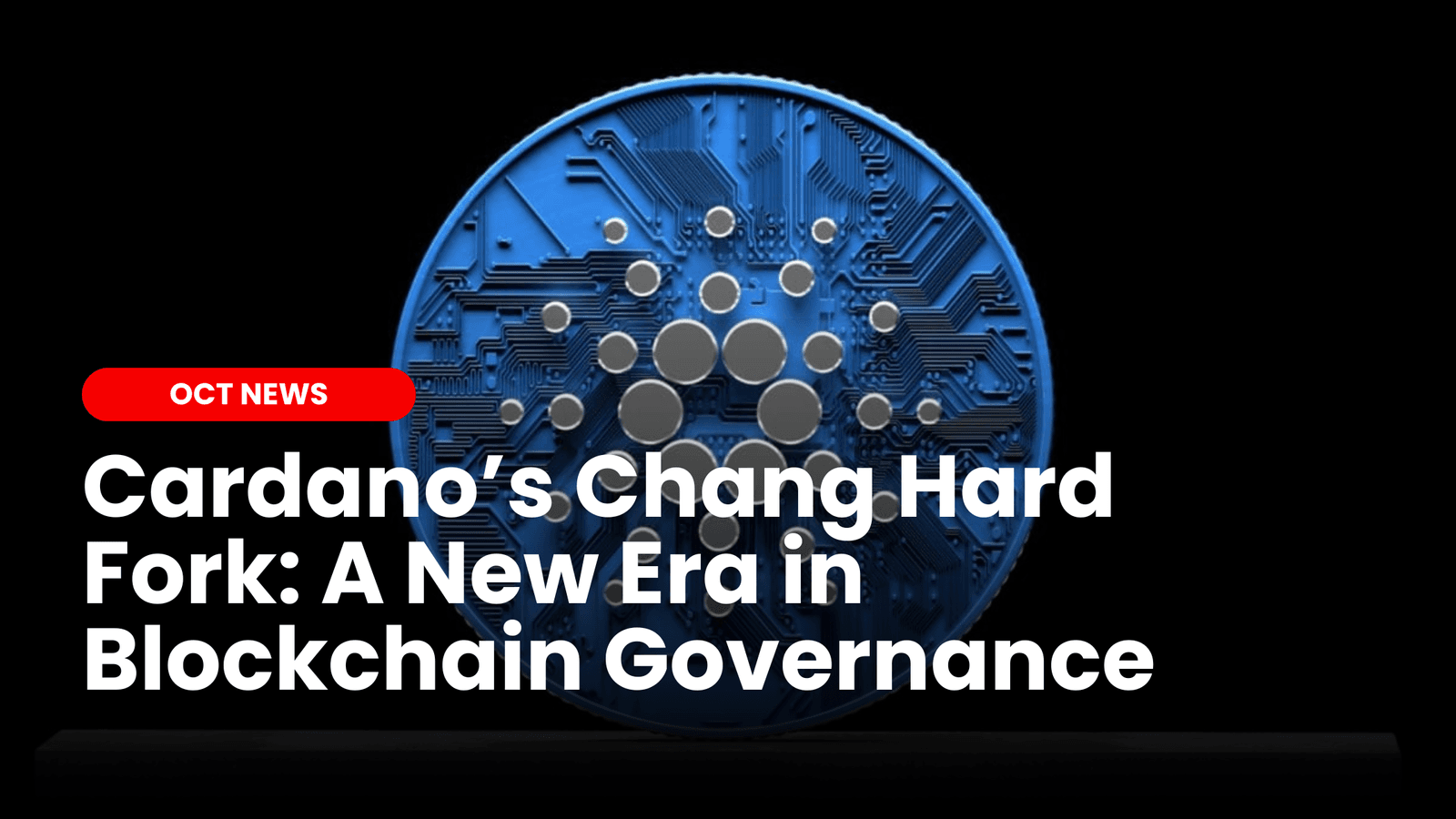 Cardano&#8217;s Chang Hard Fork: A New Era in Blockchain Governance image