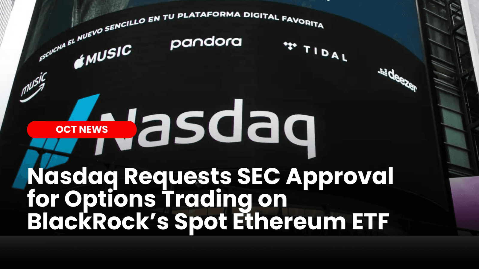 Nasdaq Requests SEC Approval for Options Trading on BlackRock’s Spot Ethereum ETF