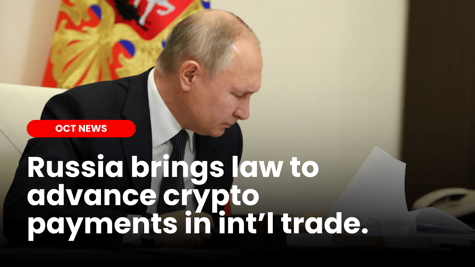 Russia brings law to advance crypto payments in international trade