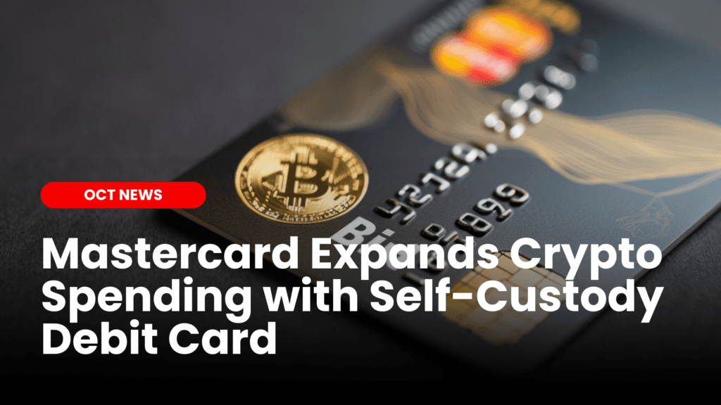 Mastercard Expands Crypto Spending with Self-Custody Debit Card