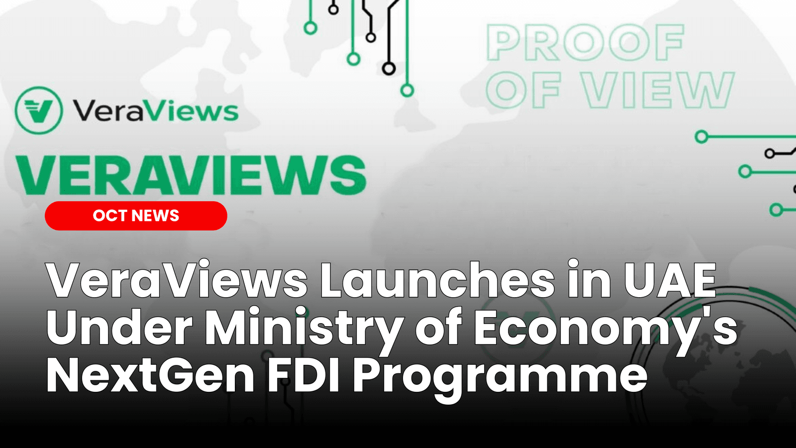 VeraViews Launches in UAE Under Ministry of Economy’s NextGen FDI Programme