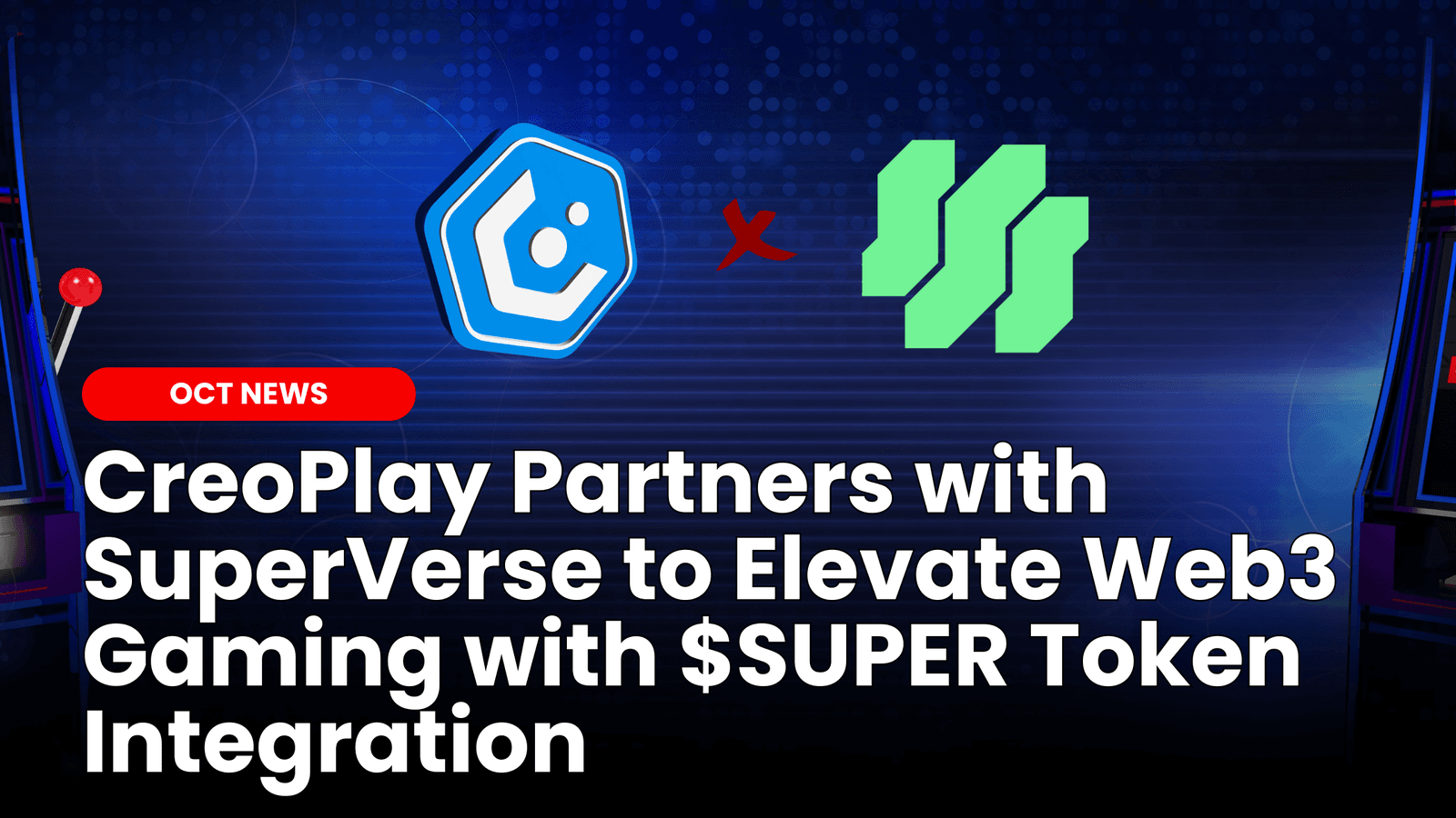 CreoPlay Partners with SuperVerse to Elevate Web3 Gaming with $SUPER Token Integration