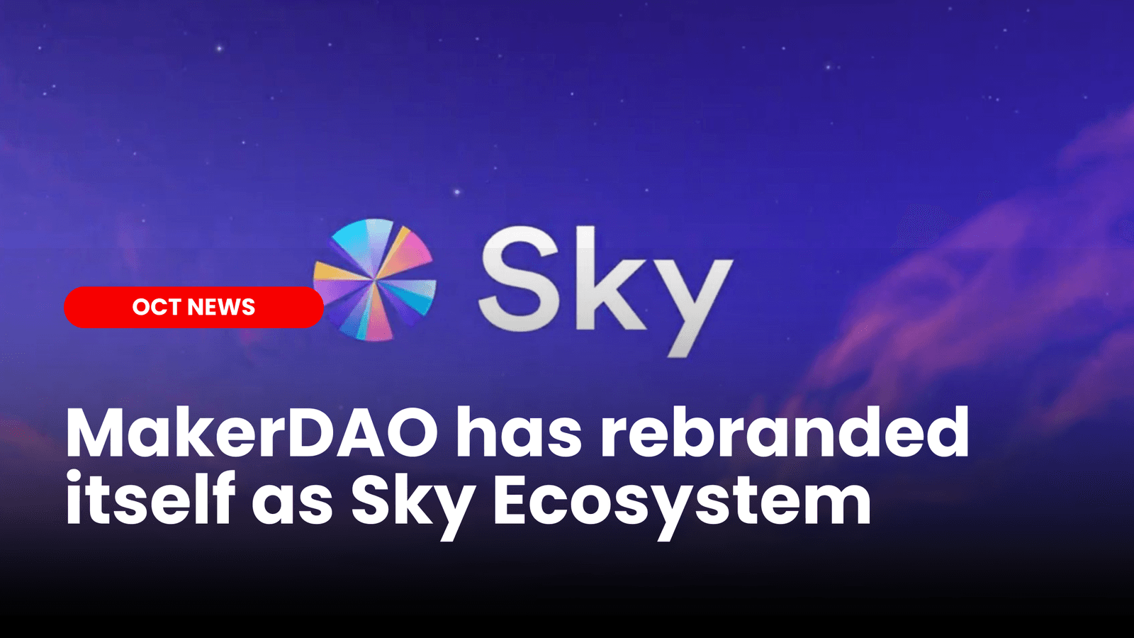 Sky Ecosystem Emerges from MakerDAO, Introducing $USDS Stablecoin