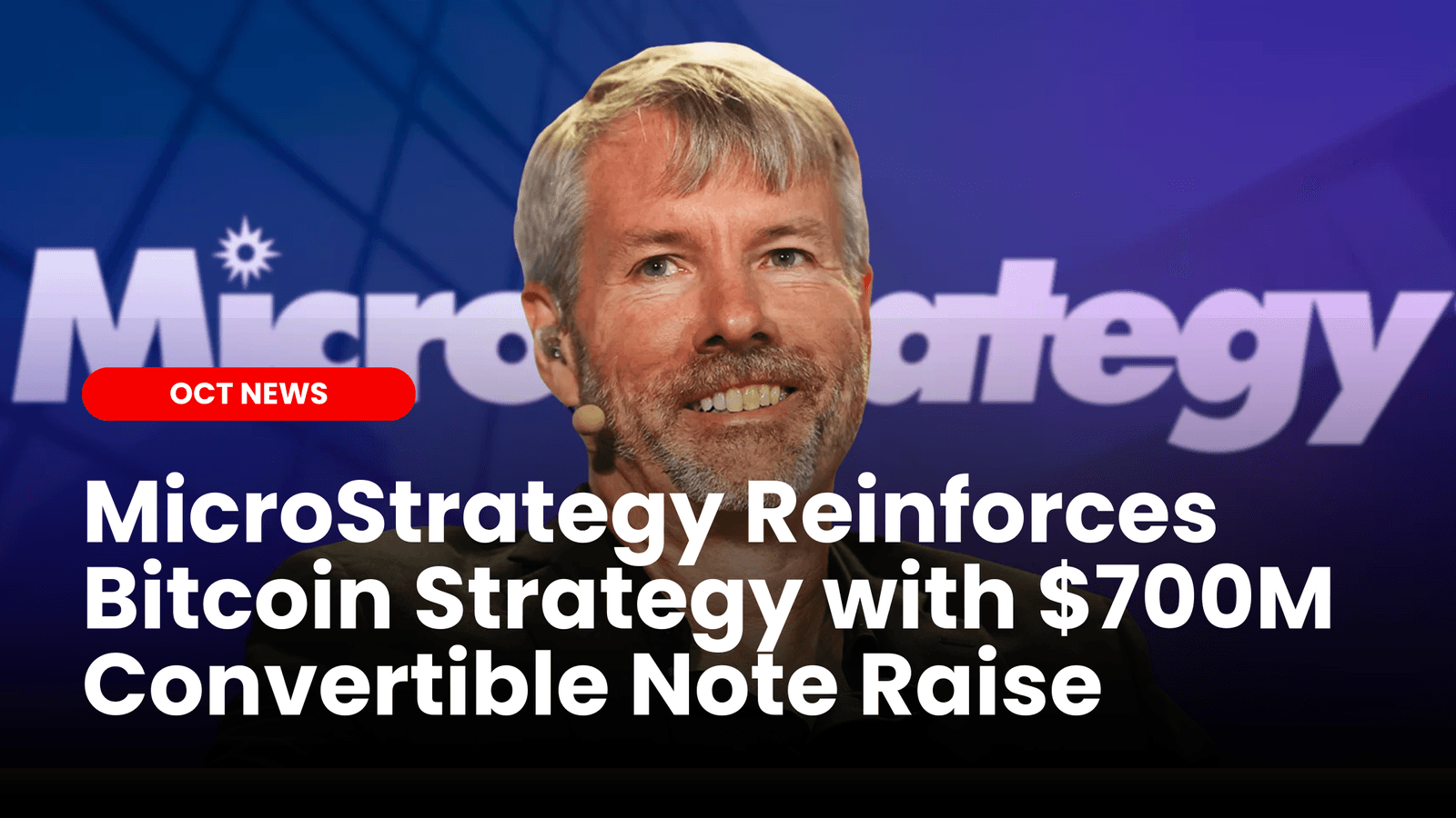 MicroStrategy Reinforces Bitcoin Strategy with $700M Convertible Note Raise image