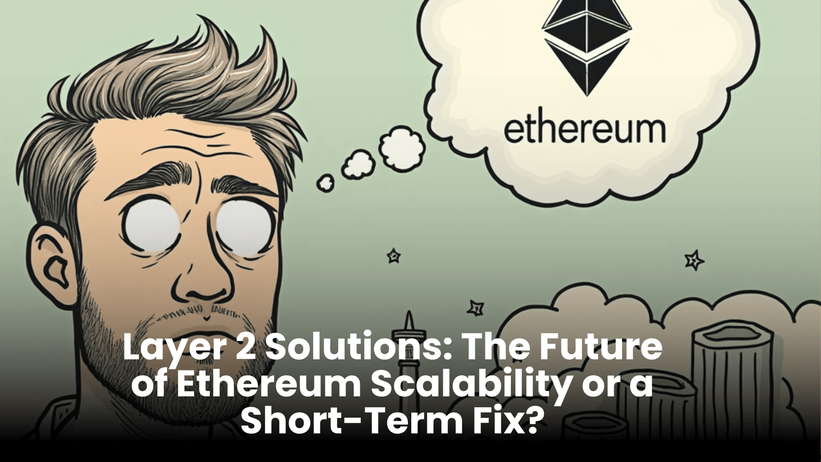 Layer 2: The Future of Ethereum Scalability or a Short-Term Fix? image