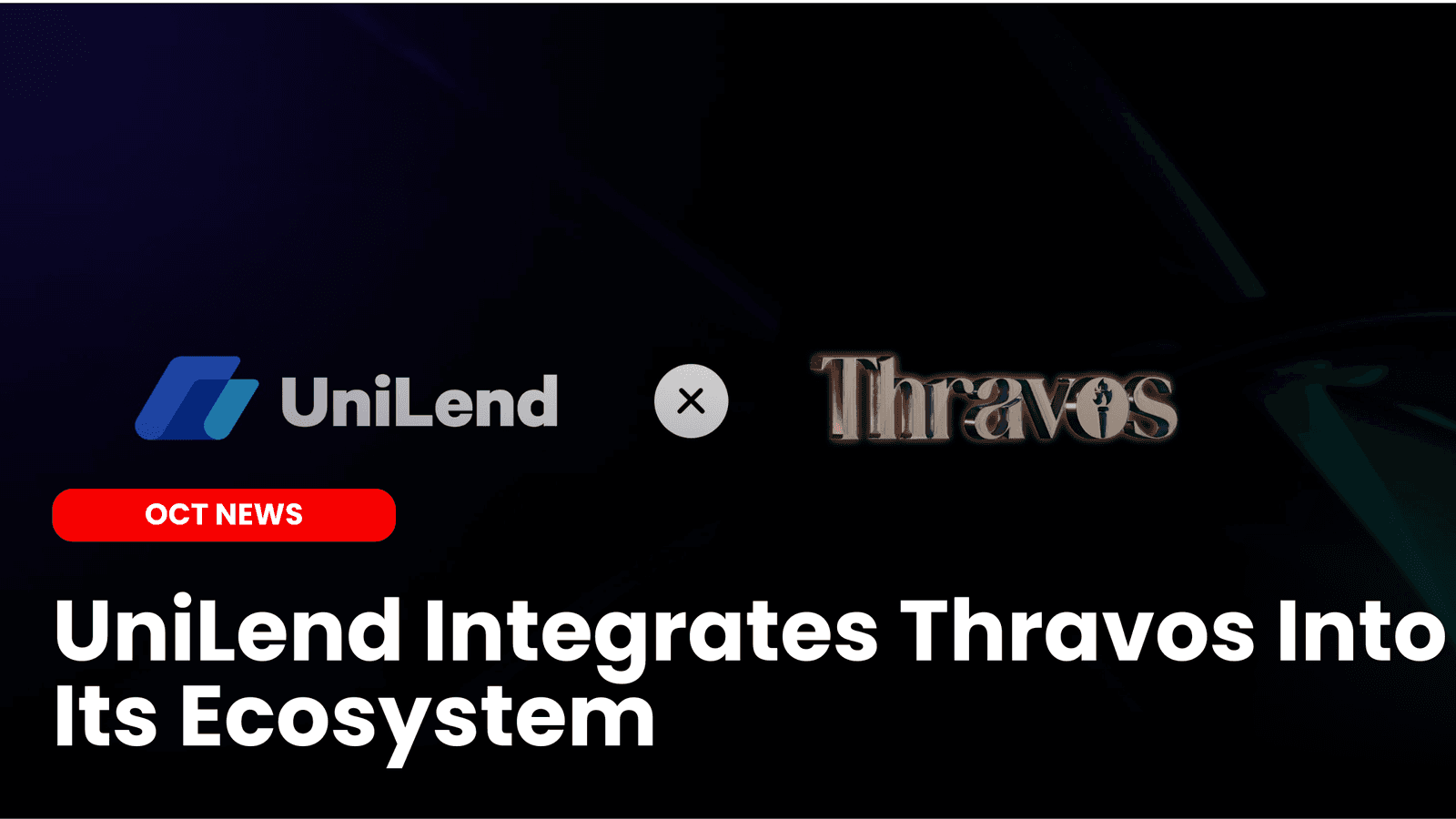 UniLend Integrates Thravos Into Its Ecosystem