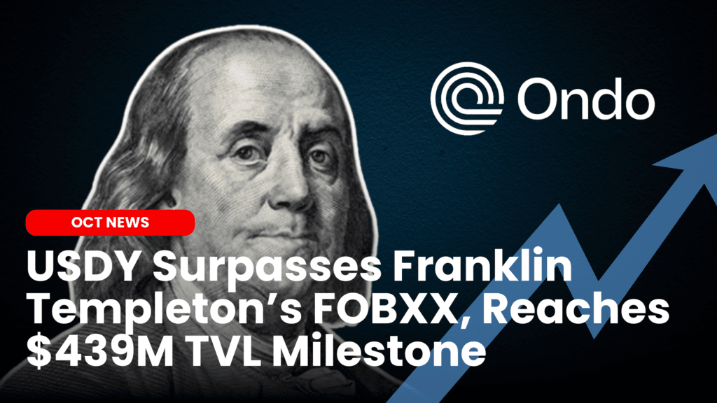 USDY Surpasses Franklin Templeton’s FOBXX, Reaches $439M TVL Milestone