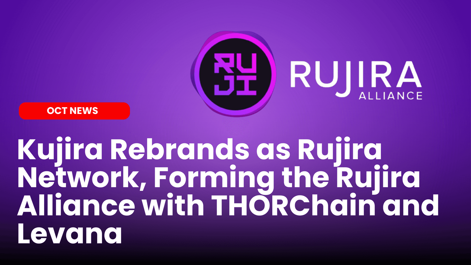 Kujira Rebrands as Rujira Network, Forming the Rujira Alliance with THORChain and Levana image
