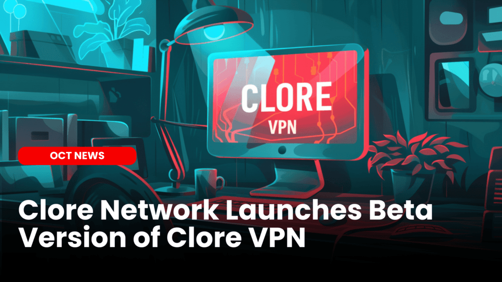 Clore Network Launches Beta Version of Clore VPN image