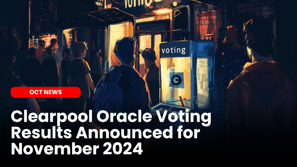 Clearpool Oracle Voting Results Announced for November 2024