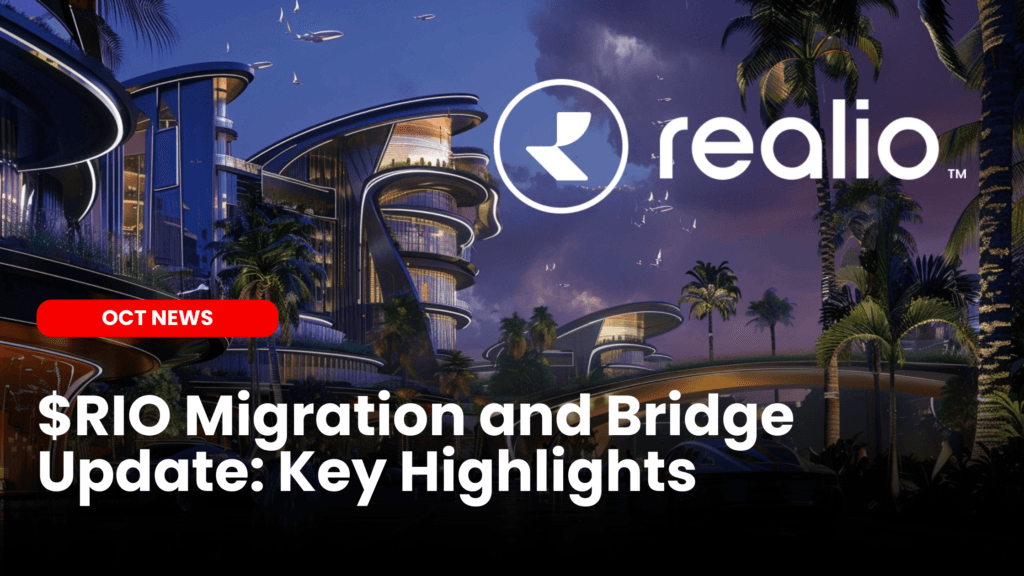 Realio $RIO Migration and Bridge Update: Key Highlights