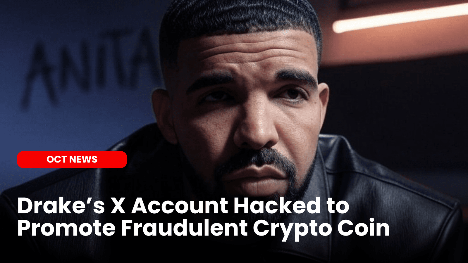 Drake’s X Account Hacked to Promote Fraudulent Crypto Coin