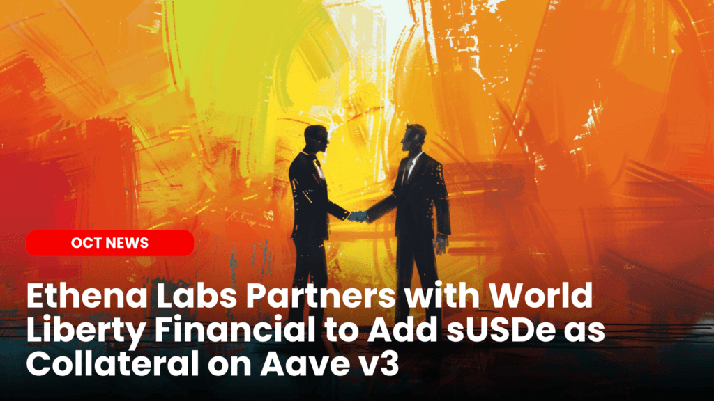 Ethena Labs Partners with World Liberty Financial to Add sUSDe as Collateral on Aave v3 image