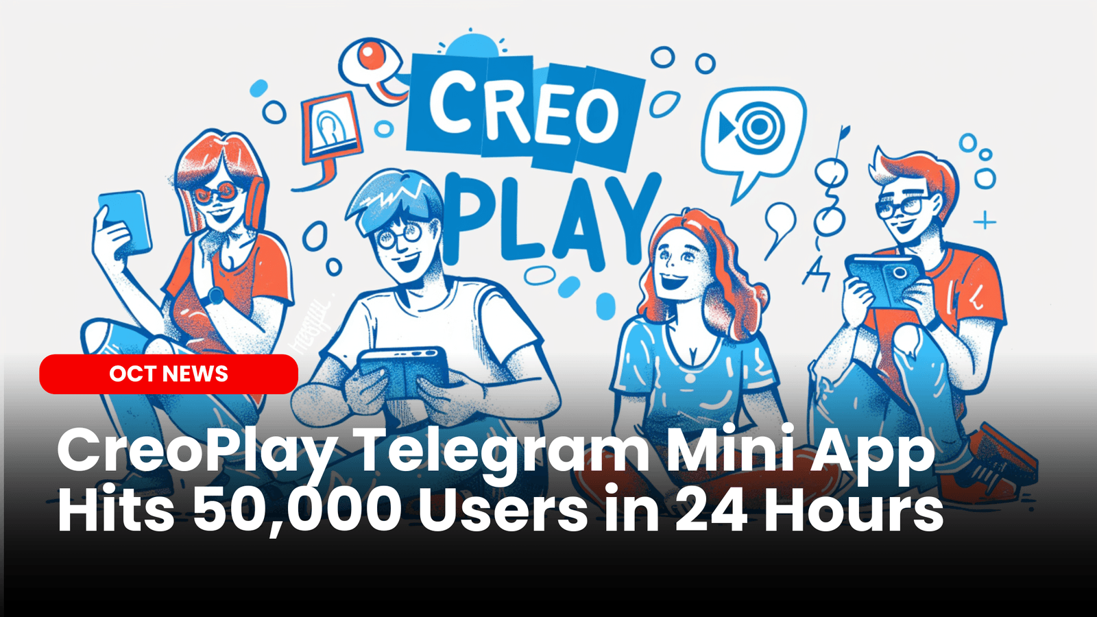 CreoPlay Telegram Mini App Hits 50,000 Users in 24 Hours image