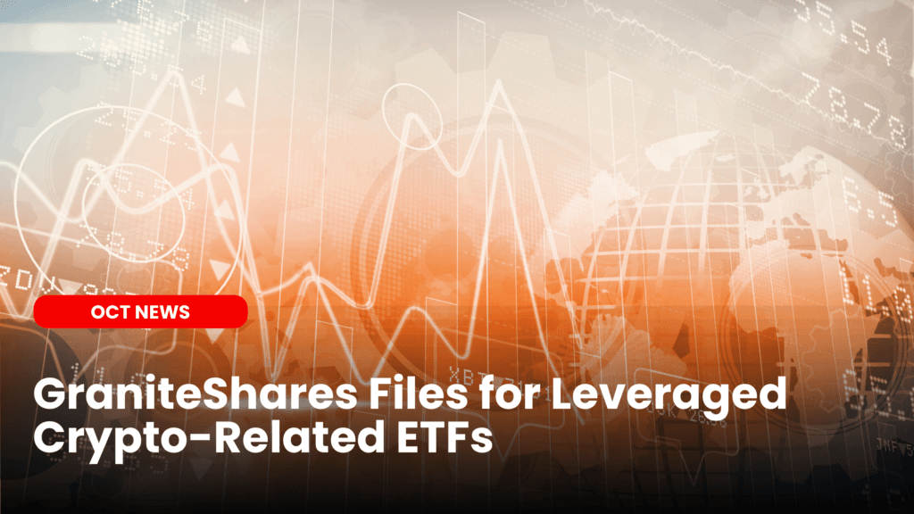 GraniteShares Files for Leveraged Crypto-Related ETFs image