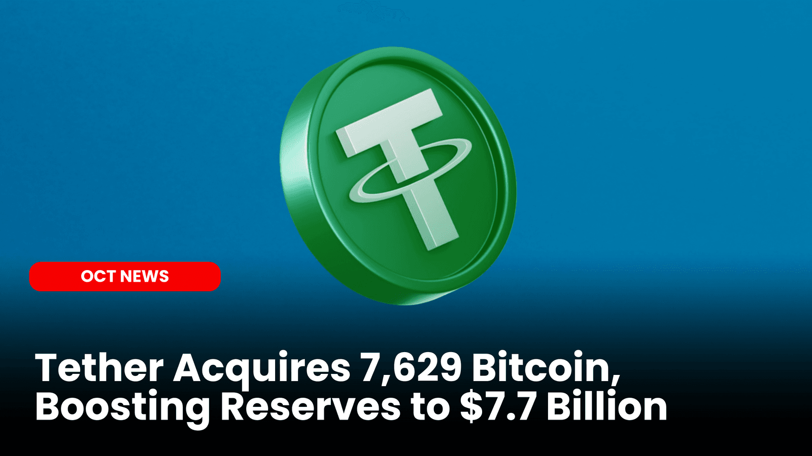 Tether Acquires 7,629 Bitcoin, Boosting Reserves to $7.7 Billion image