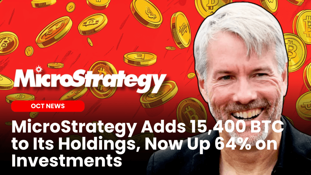 MicroStrategy Adds 15,400 BTC to Its Holdings, Now Up 64% on Investments