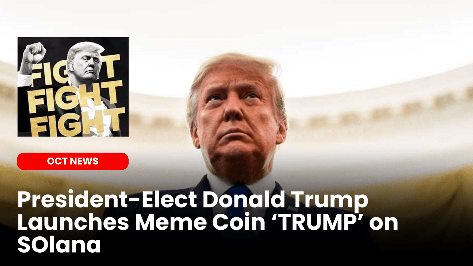 President-Elect Donald Trump Launches Meme Coin ‘TRUMP’ on Solana