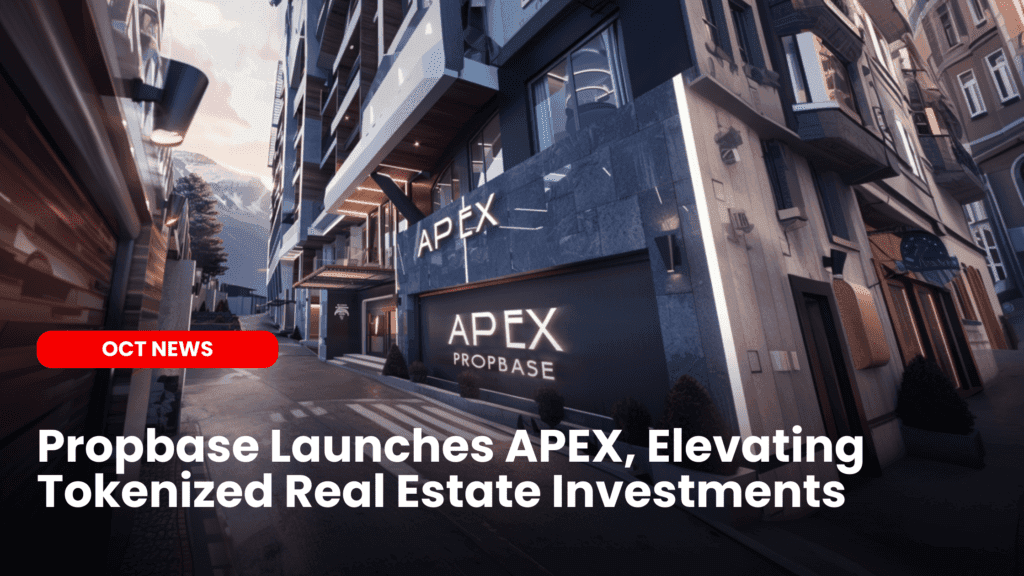 Propbase Launches APEX, Expanding Real Estate Tokenization image