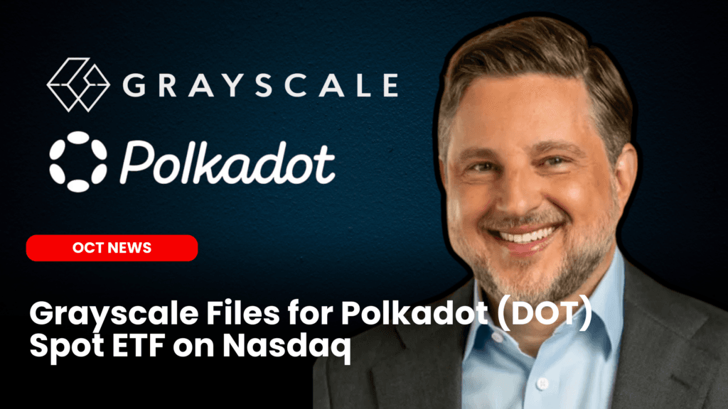 Grayscale Files for Polkadot (DOT) Spot ETF on Nasdaq