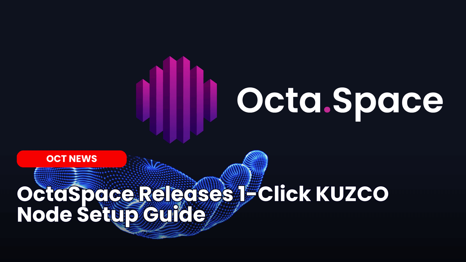 OctaSpace Releases 1-Click KUZCO Node Setup Guide image