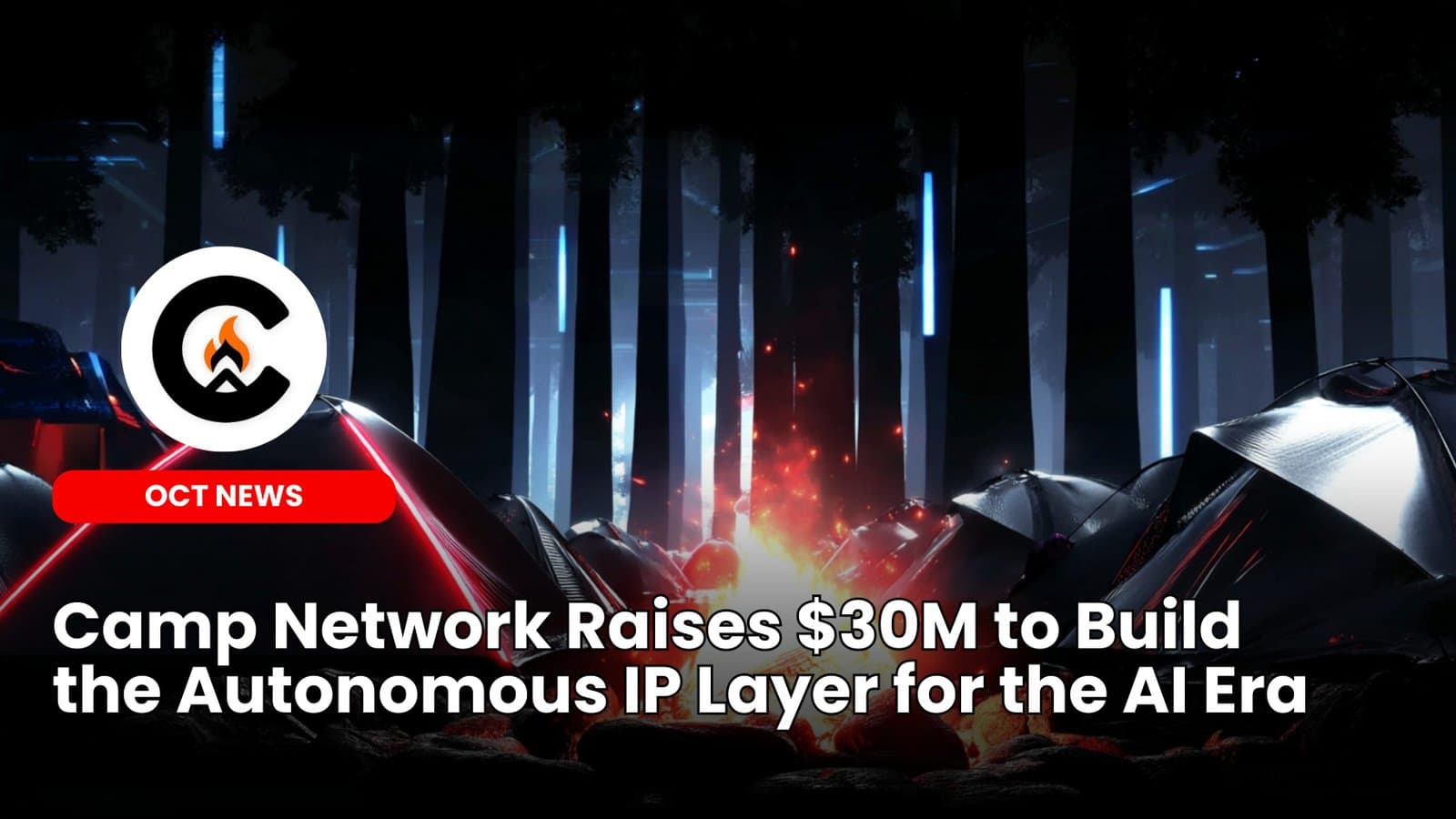 Camp Network Raises $30M to Build the Autonomous IP Layer for the AI Era image