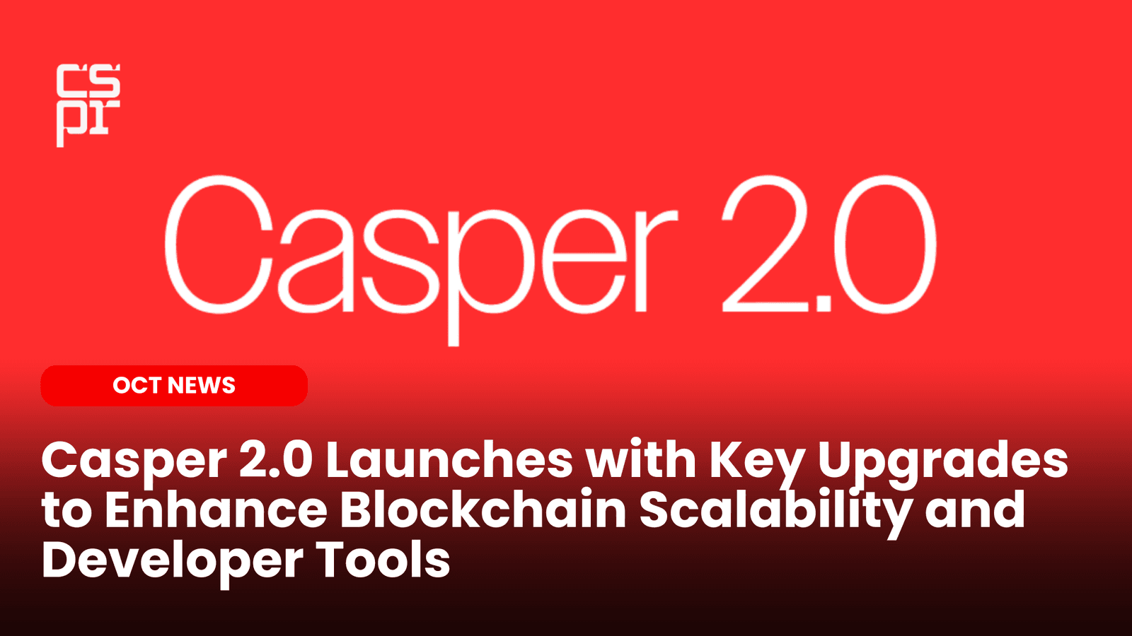 Casper 2.0 Launches with Key Upgrades to Enhance Blockchain Scalability and Developer Tools image