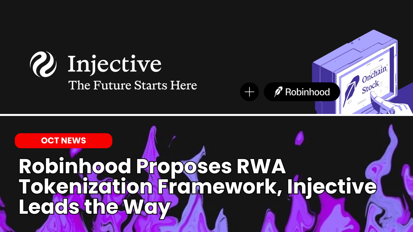 Robinhood Proposes First Federal RWA Tokenization Framework, Injective Paves the Way for Real-World Asset Innovation image