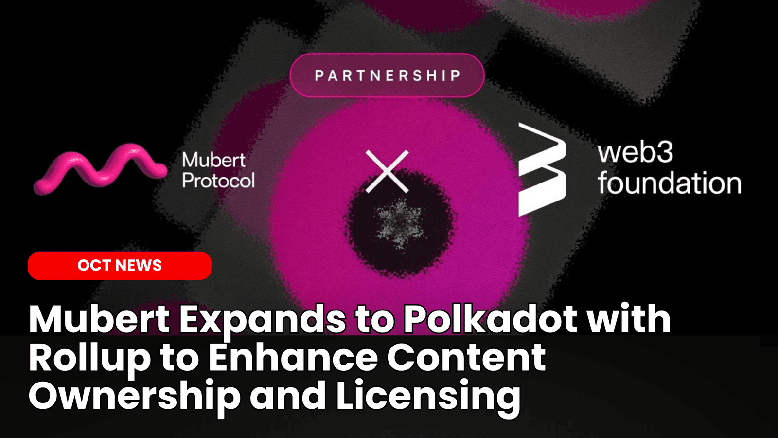 Mubert Expands to Polkadot with Rollup to Enhance Content Ownership and Licensing image