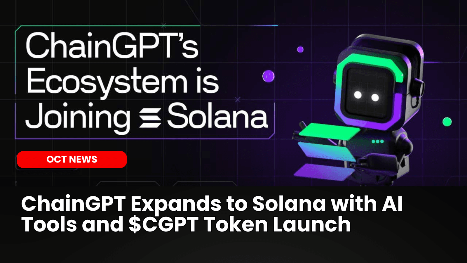 ChainGPT Expands to Solana with AI Tools and $CGPT Token Launch image