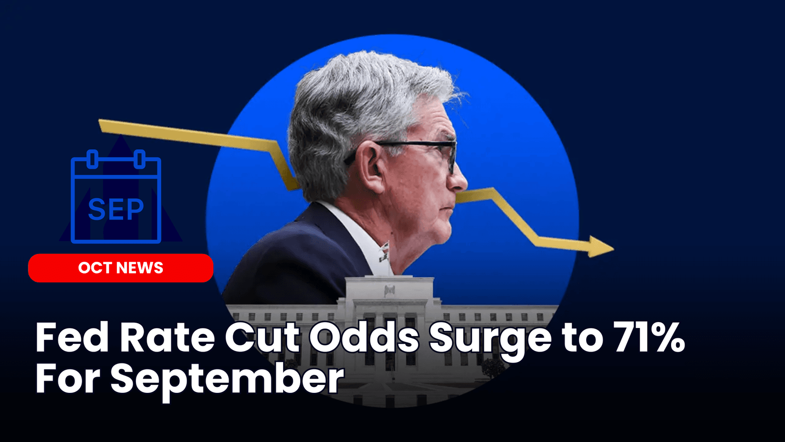 Fed Rate Cut Odds Surge to 71% For September image