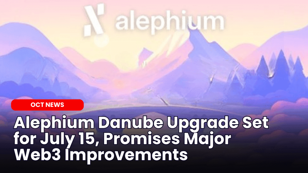 Alephium Danube Upgrade Set for July 15, Promises Major Web3 Improvements image