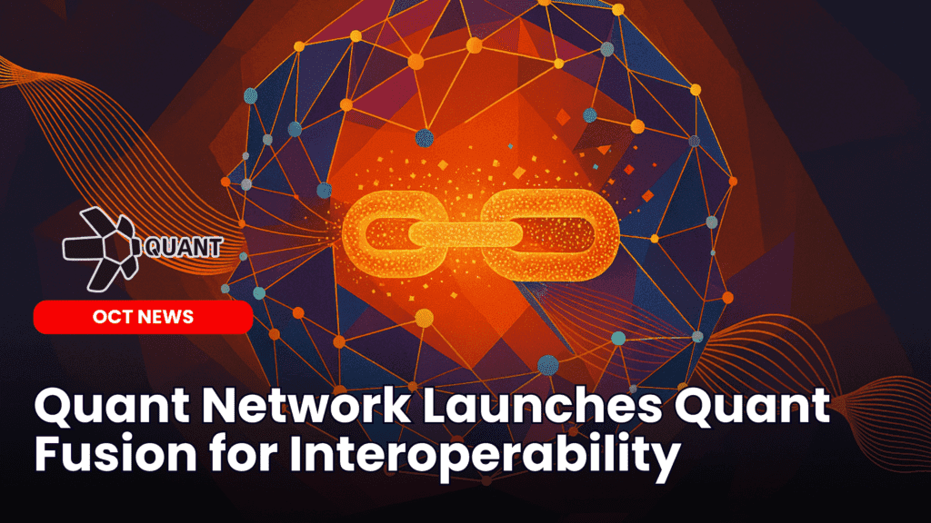 Quant Network Launches Quant Fusion for Interoperability image