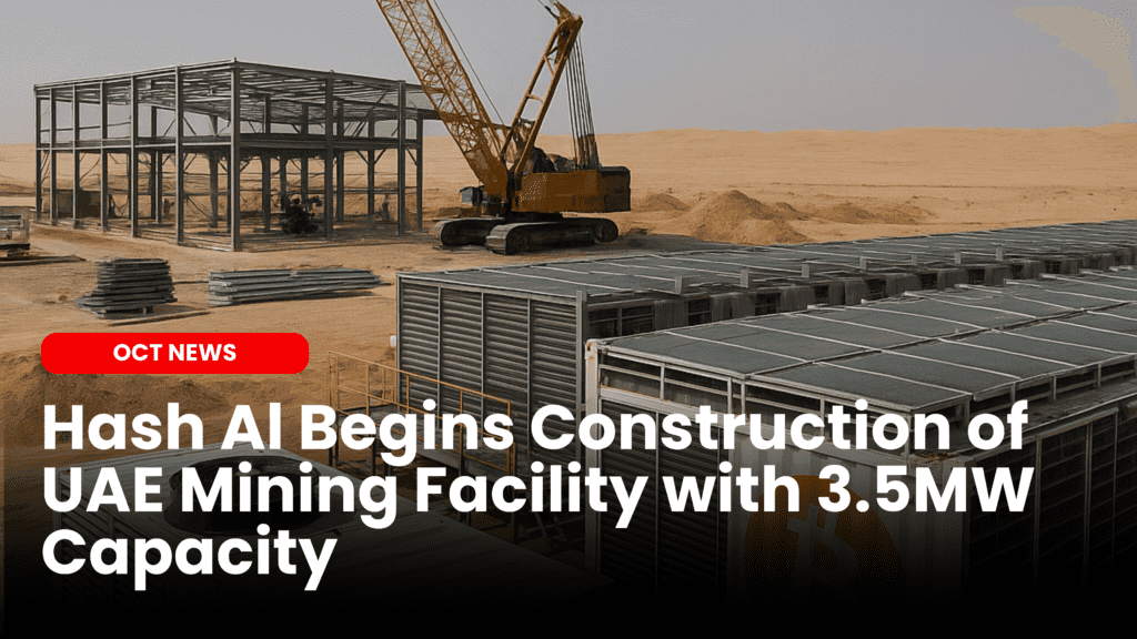 Hash AI Begins Construction of UAE Mining Facility with 3.5MW Capacity image