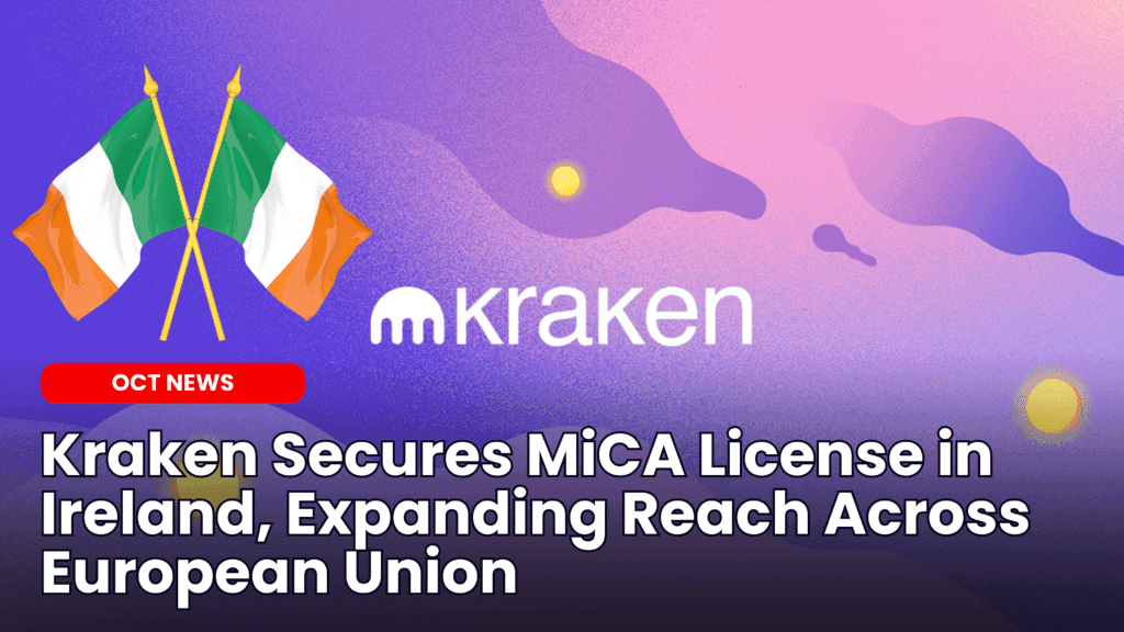 Kraken Secures MiCA License in Ireland, Expanding Reach Across European Union image