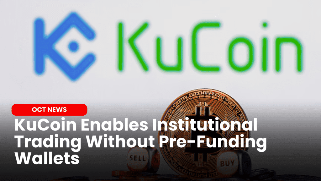 KuCoin Enables Institutional Trading Without Pre-Funding Wallets image