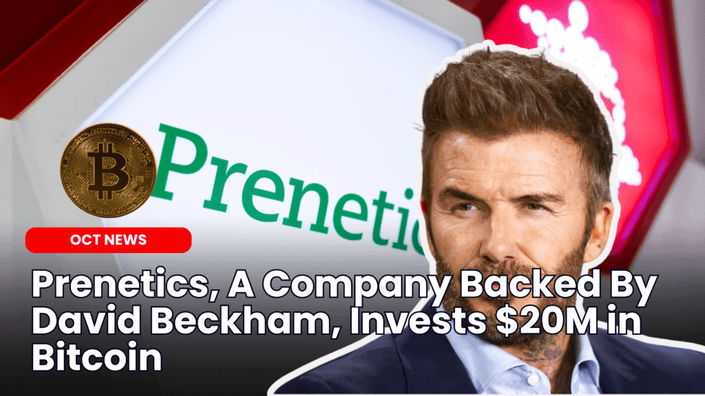 Prenetics, A Company Backed By David Beckham, Invests $20M in Bitcoin image