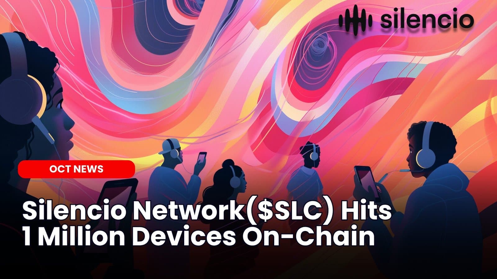 Silencio Network($SLC) Hits 1 Million Devices On-Chain image
