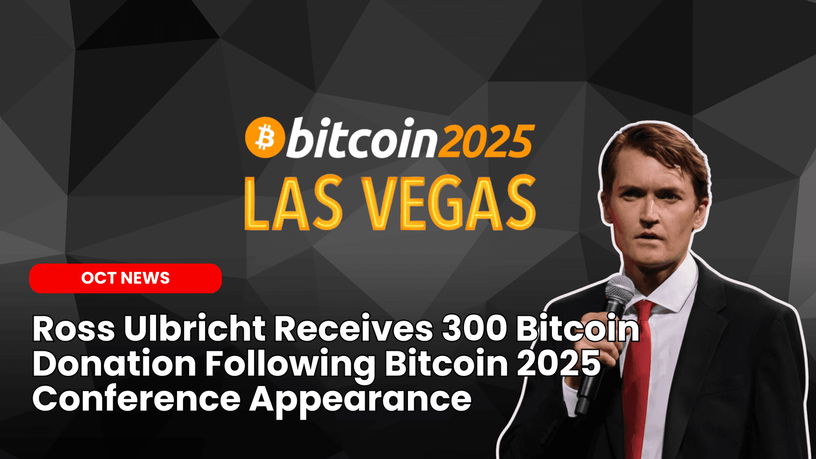 Ross Ulbricht Receives 300 Bitcoin Donation Following Bitcoin 2025 Conference Appearance image
