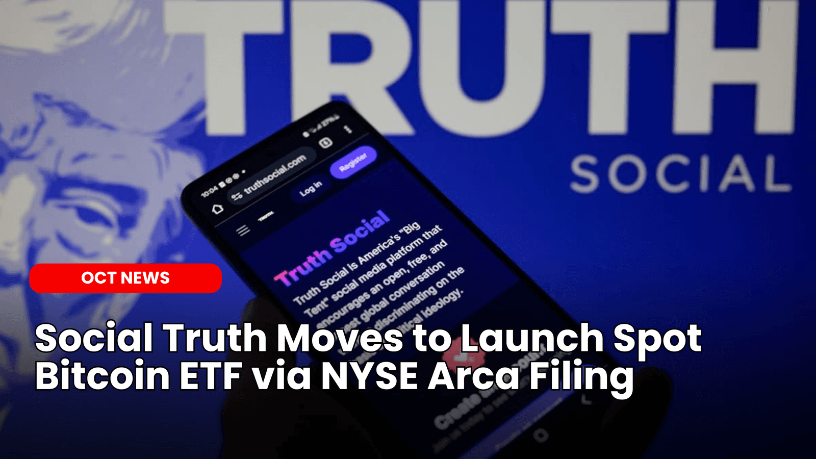 Social Truth Moves to Launch Spot Bitcoin ETF via NYSE Arca Filing image