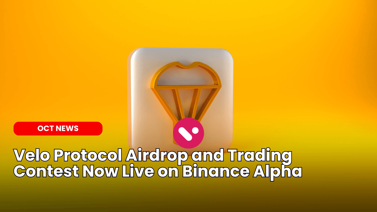 Velo Protocol Airdrop and Trading Contest Now Live on Binance Alpha image