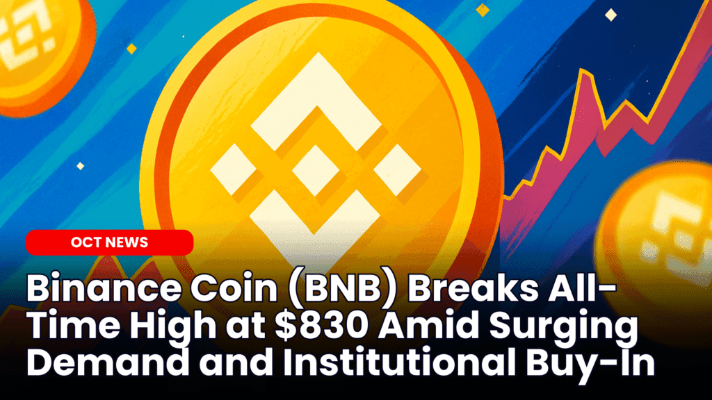 Binance Coin (BNB) Breaks All-Time High at $830 Amid Surging Demand and Institutional Buy-In image