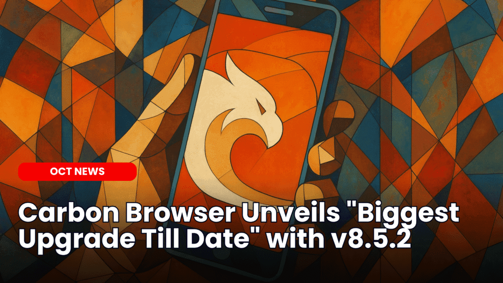 Carbon Browser Unveils &#8220;Biggest Upgrade Till Date&#8221; with v8.5.2 image